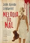 Melodia do Mal by John Ajvide Lindqvist