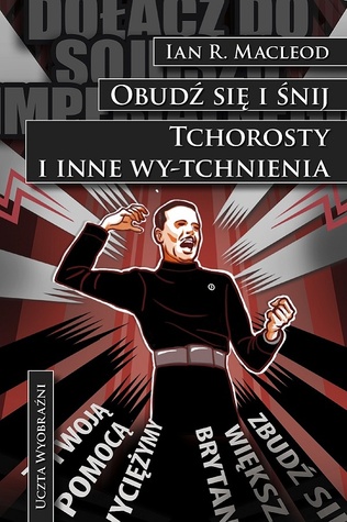 Obudź się i śnij. Tchorosty i inne wy-tchnienia (Hardcover)