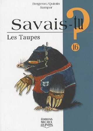 Les Taupes (Savais-tu? #16)