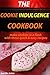 The Cookies Recipe Cookbook - Make Cookies in a Flash with These Quick & Easy Cookie Recipes