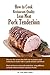 How to Cook Restaurant-Quality Lean Meat-Pork Loin: How to Cook Restaurant-Quality Lean Meat (Burgers, Barbecue and Jerky Series)