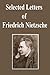 Selected Letters of Friedrich Nietzsche
