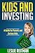 Kids and Investing: A Guide for Parents and Curious Kids