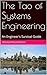 The Tao of Systems Engineering: An Engineer's Survival Guide