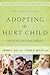 Adopting the Hurt Child by Gregory C. Keck