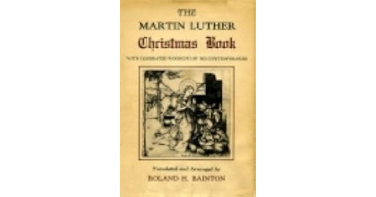 The Martin Luther Christmas Book with Celebrated Woodcuts by His