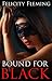 Bound For Black: Interracial Cuckold Erotica