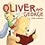 Oliver and George