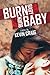 Burn Baby, Burn Baby
