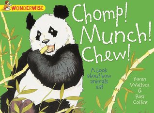 Chomp, Munch, Chew! A book about how animals eat (Wonderwise)