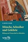 Mönche, Schreiber und Gelehrte: Bildung und Wissenschaft im Mittelalter