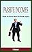 Passive Incomes : Work To Never Have To Work Again