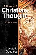 A History of Christian Thought: In One Volume