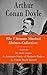 The Ultimate Sherlock Holmes Collection: 4 novels + 56 short stories + An Intimate Study of Sherlock Holmes by Conan Doyle himself
