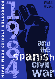 Forgotten Stories From Spain: 1984 And the Spanish Civil War