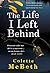 The Life I Left Behind