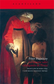 Portada de La muerte salió cabalgando de Persia, de Péter Hajnóczy