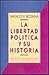 La libertad política y su historia by Natalio R. Botana
