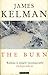 The Burn by James Kelman The Burn by James Kelman