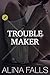 Trouble Maker: A First Time MF Taboo Lovers Erotica