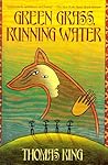 Green Grass, Running Water by Thomas King