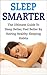 Sleep Smarter: The Ultimate...