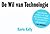 De wil van technologie