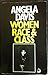 Women, Race and Class by Angela Y. Davis Women, Race and Class by Angela Y. Davis