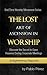 The Lost Art of Ascension in Worship (End Time Worship Movement Book 3)