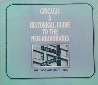 Chicago, a historical guide to the neighborhoods: The Loop and South Side
