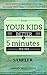 Know Your Kids Better in 5 Minutes Per Day Sampler: Ideas and Conversation Starters to Draw Your Family Closer Together