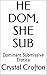 HE DOM, SHE SUB: Dominant Submissive Erotica