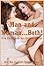Man and Woman...Both! Five Threesome Sex Erotica Stories