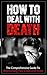 How To Deal With Death: The...