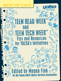 Teen Read Week and Teen Tech Week: Tips and Resources for YALSA's Initiatives (Best of YALS)