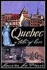 Québec: A tale of love Québec: A tale of love