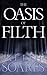 The Oasis of Filth