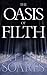 The Oasis of Filth