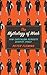 The Mythology of Work: How ...