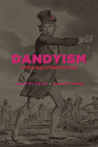 Dandyism in the Age of Revolution: The Art of the Cut (Hardcover)