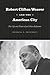 Robert Clifton Weaver and the American City: The Life and Times of an Urban Reformer