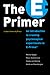 The E-Primer: An Introduction to Creating Psychological Experiments in E-Prime
