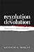 Revolution to Devolution: R...
