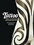 Tattoo: Bodies, Art and Exchange in the Pacific and the West