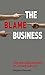 The Blame Business: The Use...