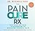 The Pain Cure Rx: The Yass Method for Diagnosing and Resolving Chronic Pain