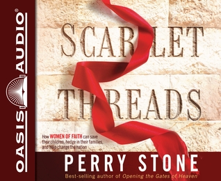Scarlet Threads (Library Edition): How Women of Faith Can Save Their Children, Hedge in Their Families, and Help Change the Nation