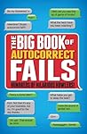 The Big Book of Autocorrect Fails by Tim Dedopulos