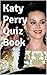 Katy Perry Quiz Book
