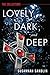 Lovely, Dark, and Deep (The Collectors, #1)